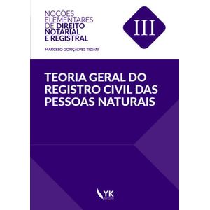 TEORIA GERAL DO REGISTRO CIVIL DAS PESSOAS NATURAIS