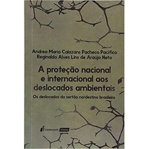 PROTECAO NACIONAL E INTERNACIONAL AOS DESLOCADOS AMBIENTAIS, A