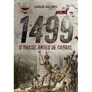 1499 O BRASIL ANTES DE CABRAL