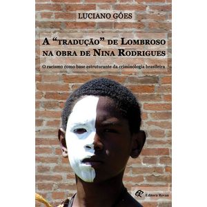 TRADUCAO DE LOMBROSO NA OBRA DE NINA RODRIGUES, A