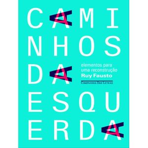 CAMINHOS DA ESQUERDA - ELEMENTOS PARA UMA RECONSTRUCAO