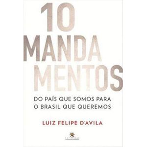 10 MANDAMENTOS DO PAIS QUE SOMOS PARA O BRASIL QUE QUEREMOS