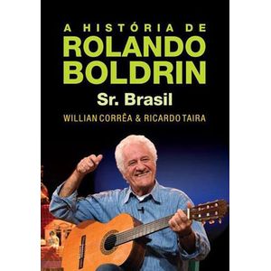 HISTORIA DE ROLANDO BOLDRIN, A - SR. BRASIL