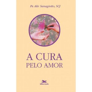 CURA PELO AMOR, A