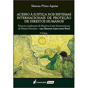 ACESSO A JUSTICA NOS SISTEMAS INTERNACIONAIS DE PROTECAO DE DIREITO HUMANOS