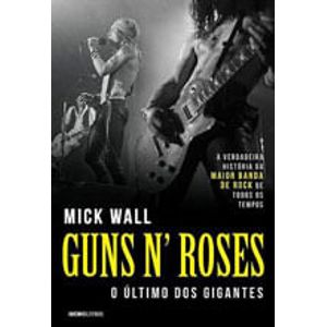 GUNS N ROSES - O ULTIMO DOS GIGANTES