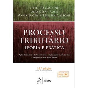 PROCESSO TRIBUTARIO - TEORIA E PRATICA