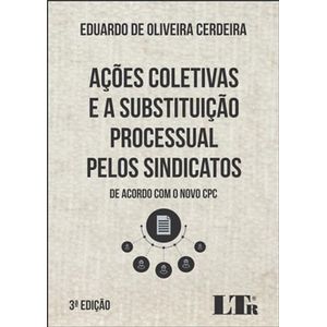 ACOES COLETIVAS E A SUBSTITUICAO PROCESSUAL PELOS SINDICATOS