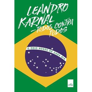 TODOS CONTRA TODOS - O ODIO NOSSO DE CADA DIA