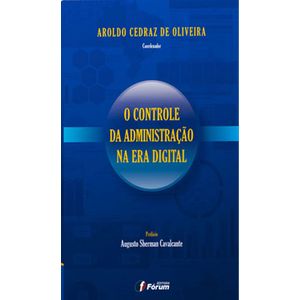 CONTROLE DA ADMINISTRACAO PUBLICA NA ERA DIGITAL, O