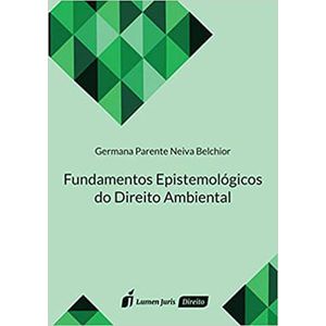 FUNDAMENTOS EPISTEMOLOGICOS DO DIREITO AMBIENTAL