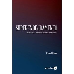 SUPERENDIVIDAMENTO - REABILITACAO PATRIMONIAL DA PESSOA HUMANA