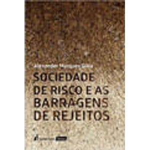SOCIEDADE DE RISCO E AS BARRAGENS DE REJEITOS