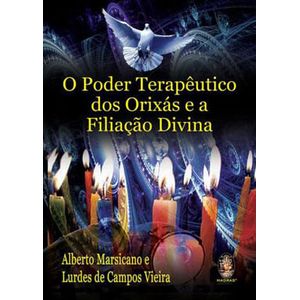 PODER TERAPEUTICO DOS ORIXAS E A FILIACAO DIVINA, O
