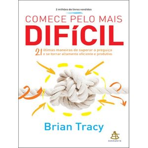 COMECE PELO MAIS DIFICIL