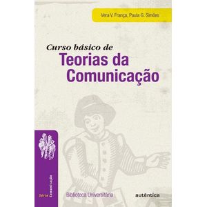 CURSO BASICO DE TEORIAS DA COMUNICACAO
