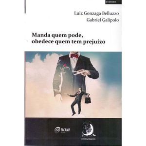 MANDA QUEM PODE, OBEDECE QUEM TEM PREJUIZO