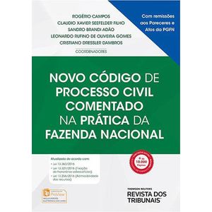 NOVO CODIGO DE PROCESSO CIVIL COMENTADO NA PRATICA DA FAZENDA NACIONAL