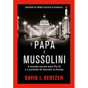 PAPA E MUSSOLINI, O