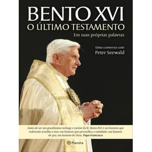 BENTO XVI - O ULTIMO TESTAMENTO EM SUAS PROPRIAS PALAVRAS