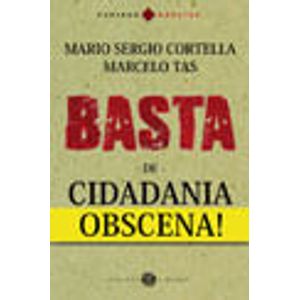 BASTA DE CIDADANIA OBSCENA