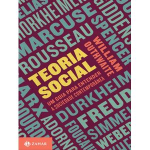 TEORIA SOCIAL - UM GUIA PARA ENTENDER A SOCIEDADE CONTEMPORANEA