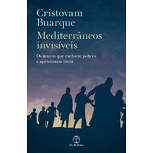 MEDITERRANEOS INVISIVEIS - OS MUROS QUE EXCLUEM POBRES E APRISIONAM RICOS
