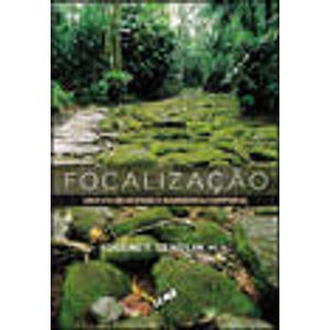 FOCALIZACAO UMA VIA DE ACESSO A SABEDORIA CORPORAL