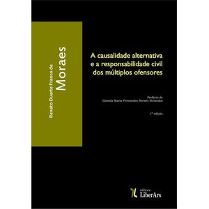 CAUSALIDADE ALTERNATIVA E A RESPONSABILIDADE CIVIL DOS MULTIPLOS OFENSORES, A