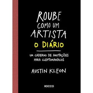 ROUBE COMO UM ARTISTA - O DIARIO