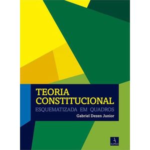 TEORIA CONSTITUCIONAL - ESQUEMATIZADO EM QUADROS
