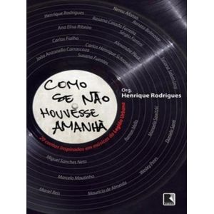 COMO SE NAO HOUVESSE AMANHA