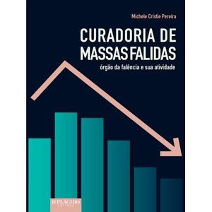 CURADORIA DE MASSAS FALIDAS - ORGAO DA FALENCIA E SUA ATIVIDADE