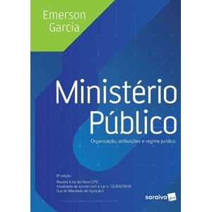MINISTERIO PUBLICO - ORGANIZACAO, ATRIBUICOES E REGIME JURIDICO