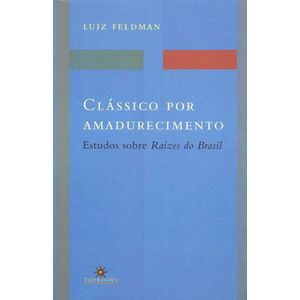 CLASSICOS POR AMADURECIMENTO - ESTUDOS SOBRE RAIZES DO BRASIL