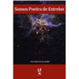 SOMOS POEIRA DE ESTRELAS