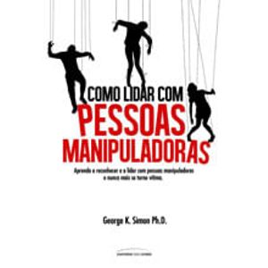COMO LIDAR COM PESSOAS MANIPULADORAS
