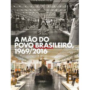 MAO DO POVO BRASILEIRO, A - 1969-2016