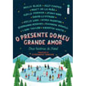 PRESENTE DO MEU GRANDE AMOR, O - DOZE HISTORIAS DE NATAL