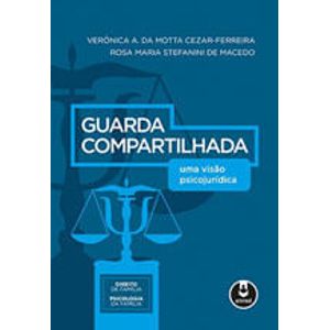 GUARDA COMPARTILHADA - UMA VISAO PSICOJURIDICA