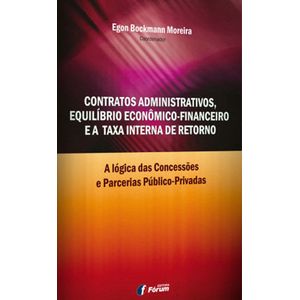 CONTRATOS ADMINISTRATIVOS EQUILIBRIO ECONOMICO FINANCEIRO E A TAXA INTERNA DE RETORNO