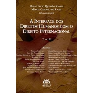 INTERFACE DOS DIREITOS HUMANOS COM O DIREITO INTERNACIONAL, A - TOMO II