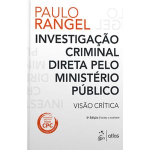 INVESTIGACAO CRIMINAL DIRETA MINISTERIO PUBLICO - VISAO CRITICA