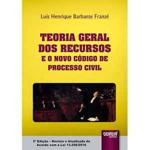 TEORIA GERAL DOS RECURSOS - REVISITADA