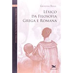 HISTORIA DA FILOSOFIA GREGA E ROMANA V09 - LEXICO DA FILOSOFIA GREGA E ROMANA