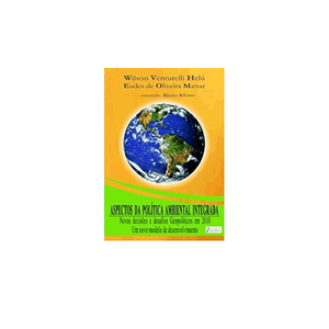 ASPECTOS DA POLITICA AMBIENTAL INTEGRADA - NOVAS DECISOES E DESAFIOS GEOPOLITICOS EM 2010