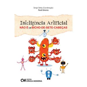 INTELIGENCIA ARTIFICIAL NAO E UM BICHO-DE-SETE-CABECAS