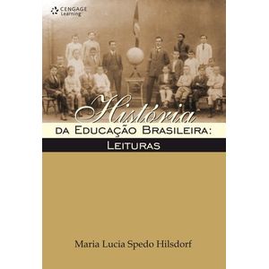 HISTORIA DA EDUCACAO BRASILEIRA: LEITURAS