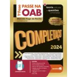 PASSE NA OAB 1ª FASE COMPLETACO - TEORIA UNIFICADA E QUESTOES COMENTADAS