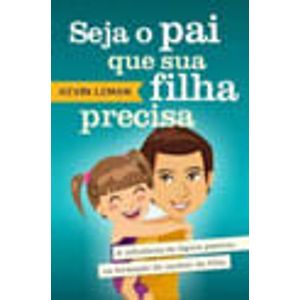 SEJA O PAI QUE SUA FILHA PRECISA